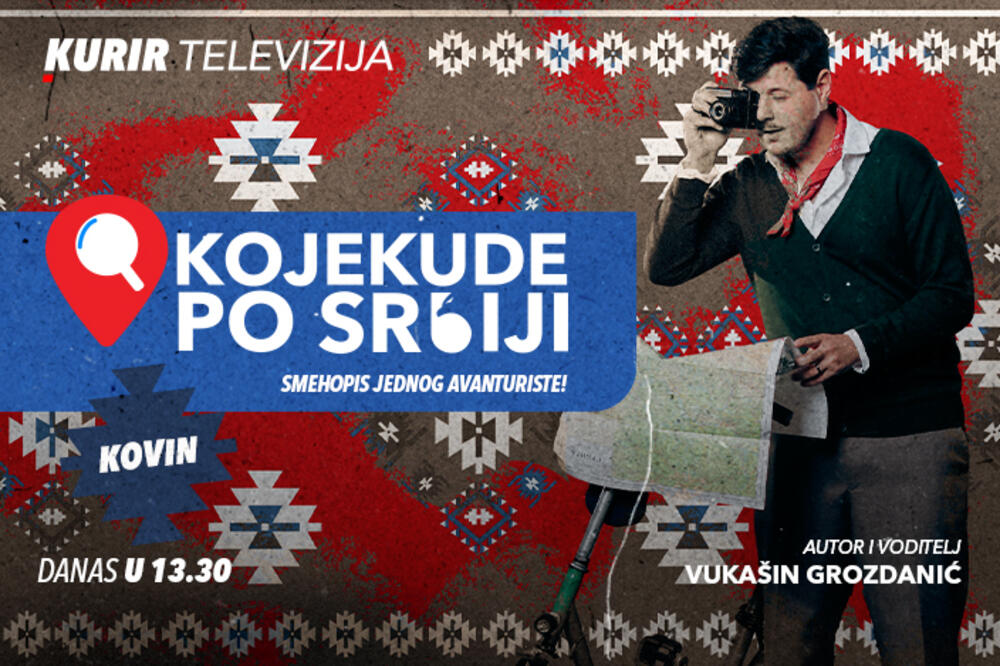 NEVEROVATNE PRIČE IZ KOVINA! Ne propustite još jednu uzbudljivu epizodu emisije "Kojekude po Srbiji" u 13.30 časova