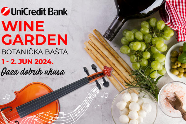 UNICREDIT BANK WINE GARDEN 2024: Botanička bašta 1. i 2. jun-MANIFESTACIJA ZA KOJU SE SVAKE GODINE TRAŽI KARTA VIŠE