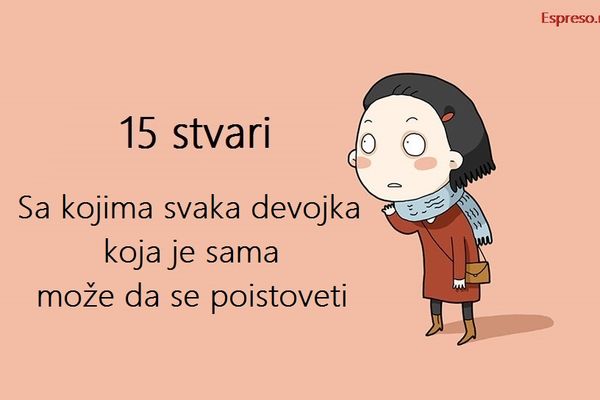 15 stvari s kojima svaka devojka koja je sama može da se poistoveti (FOTO)