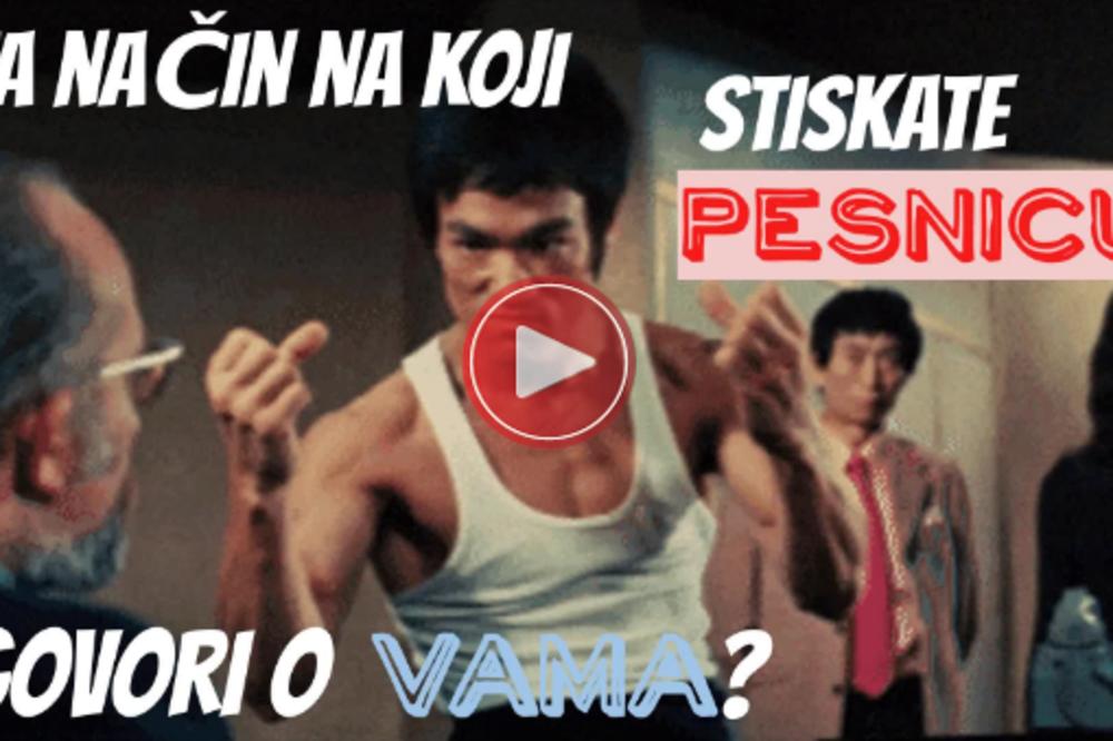 Kao Brus Li ili kao mlakonja? Vaša stisnuta pesnica otkriva kakva ste osoba! (VIDEO)