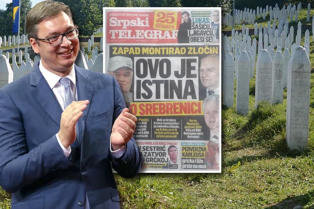 VUČIĆEV TABLOID: Srebrenica je montirana, muslimani su ubijali muslimane, sve je to izmišljeno i POLITIČKI PROJEKAT ZAPADA!