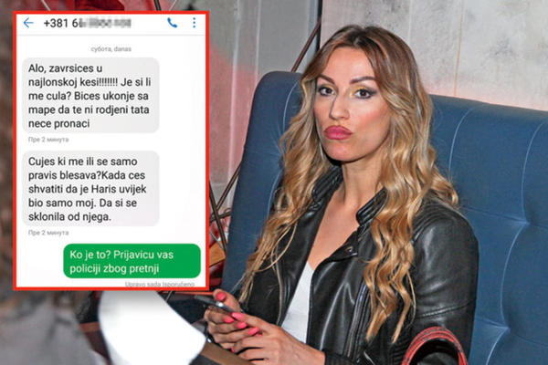 BIVŠA HARISOVA DEVOJKA ODLEPILA! RADI PRETE SMRĆU: Završićeš u najlonskoj kesi, rođeni otac te neće naći, Haris je SAMO MOJ!