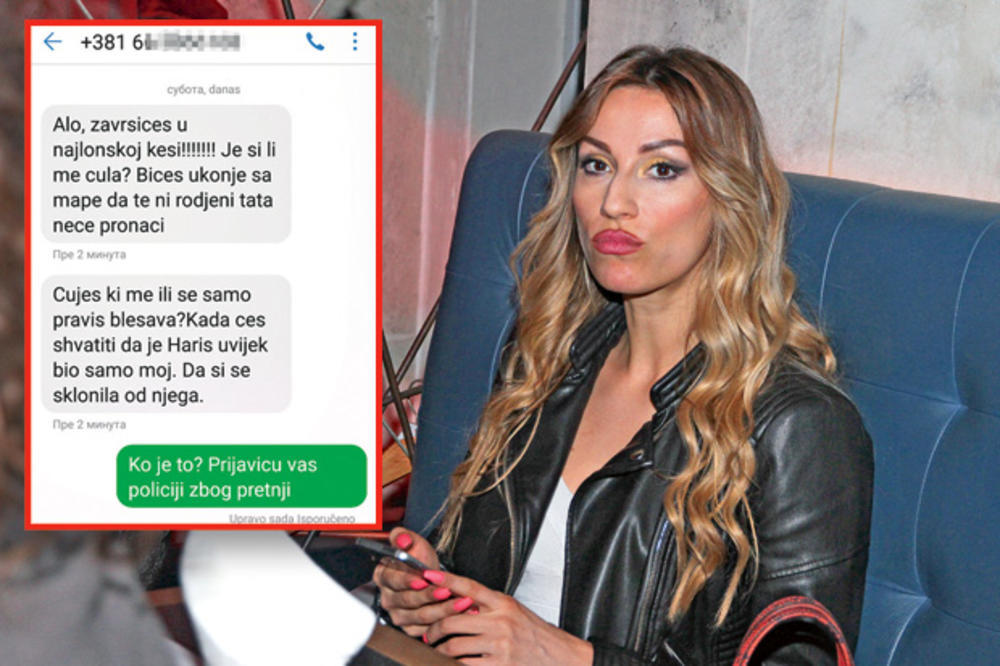 BIVŠA HARISOVA DEVOJKA ODLEPILA! RADI PRETE SMRĆU: Završićeš u najlonskoj kesi, rođeni otac te neće naći, Haris je SAMO MOJ!