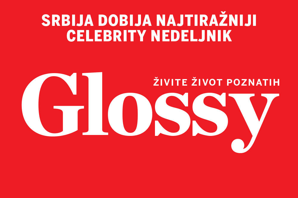 SRBIJA DOBIJA GLOSSY: NAJTIRAŽNIJI MAGAZIN O POZNATIMA!
