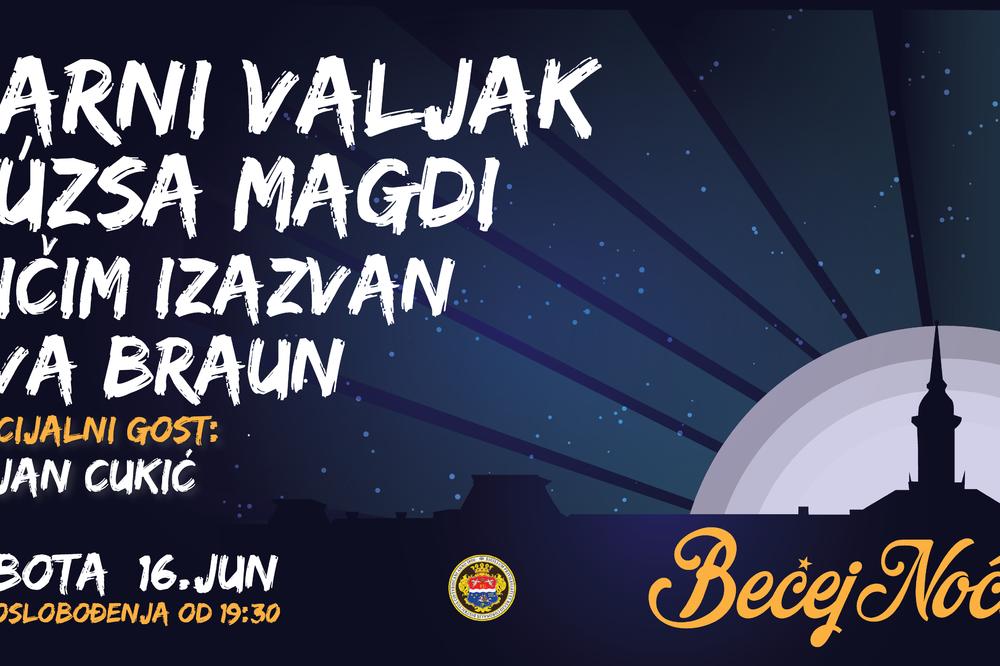 BEČEJ NOĆU okuplja najveće REGIONALNE ZVEZDE: Parni valjak, Ničim izazvan i drugi - besplatno!