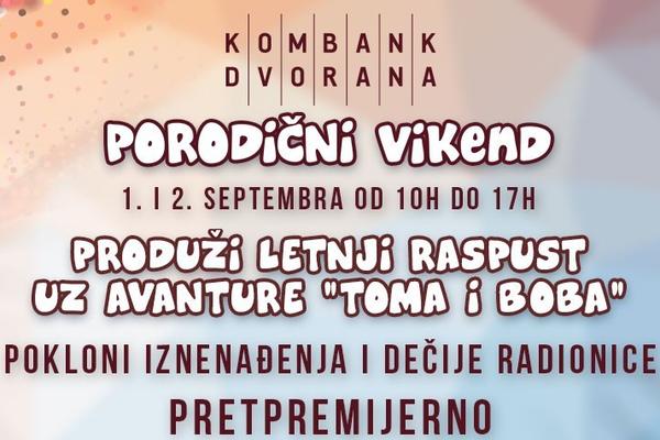 PORODIČNI VIKEND U KOMBANK DVORANI: 1. i 2. septembra filmska zabava i besplatne radionice za roditelje i decu