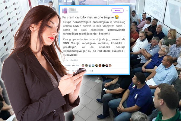 HITNO ZAUSTAVITE ZAPOŠLJAVANJE ŠVALERKI! Nezadovoljni članovi SNS iz Vranja OTKRILI BLAMAŽU VEKA!