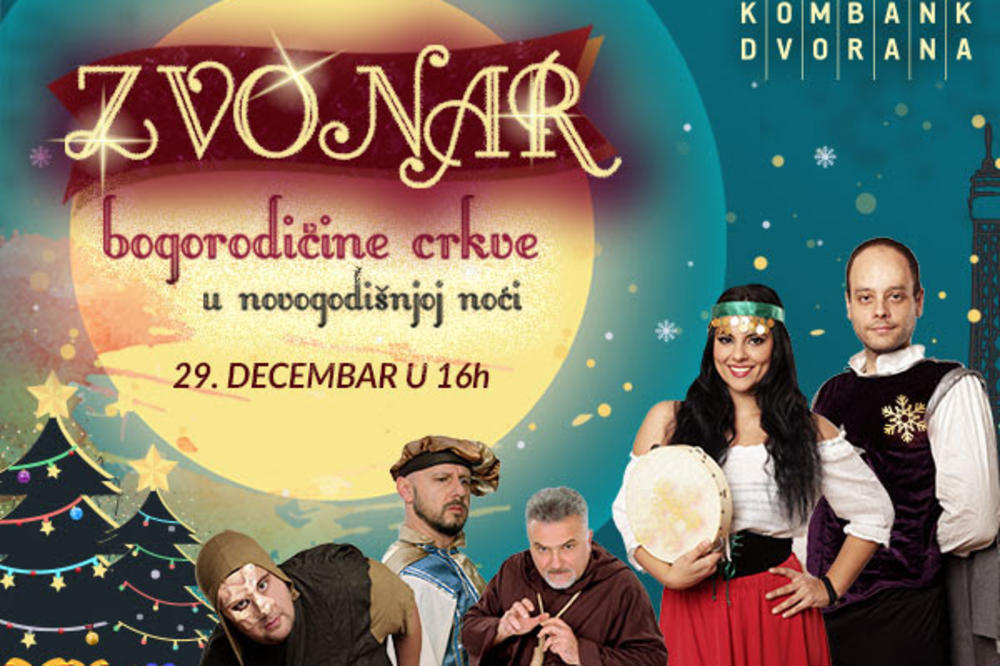 NOVI DATUM: Predstava ZVONAR BOGORODIČINE CRKVE U NOVOGODIŠNJOJ NOĆI 29. decembra u Kombank dvorani