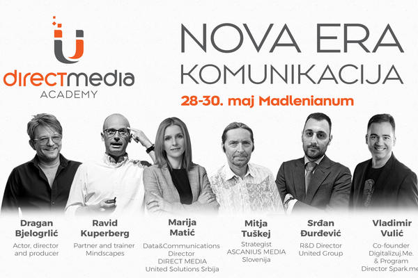 Na desetoj Direct Media Akademiji, od 28. do 30. maja u Madlenijanumu, počinje: NOVA ERA KOMUNIKACIJA!