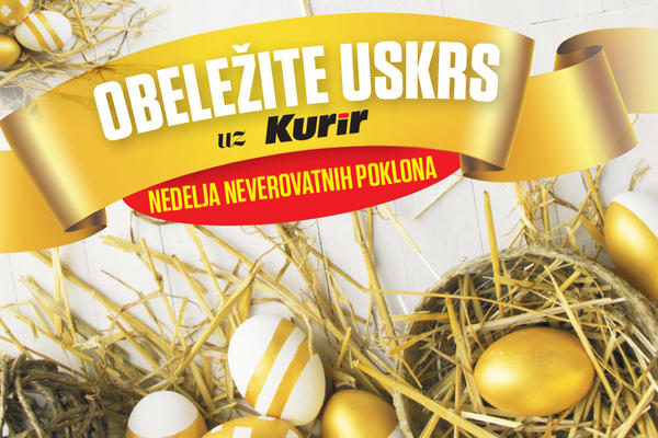 OBELEŽITE USKRS UZ KURIR: Od 22. aprila, SVAKOG DANA očekuju vas NEVEROVATNI POKLONI