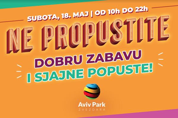 I ZABAVA, I SNIŽENJA! Aviv park vas čeka, OVO NE SMETE DA PROPUSTITE
