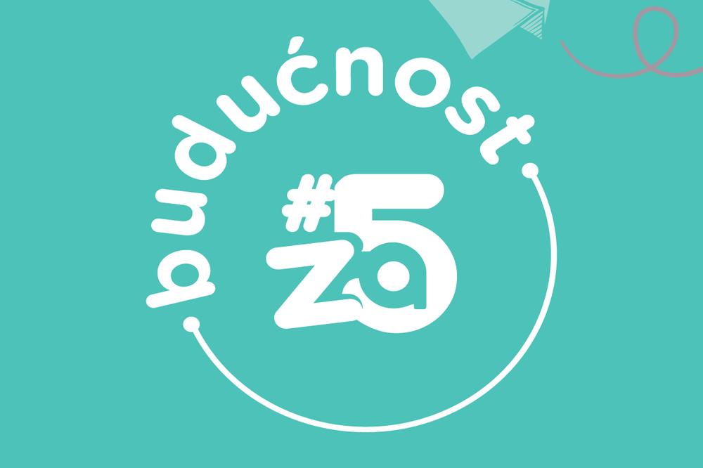 Kakav je tvoj put ostvarenja BUDUĆNOSTI #ZA5?