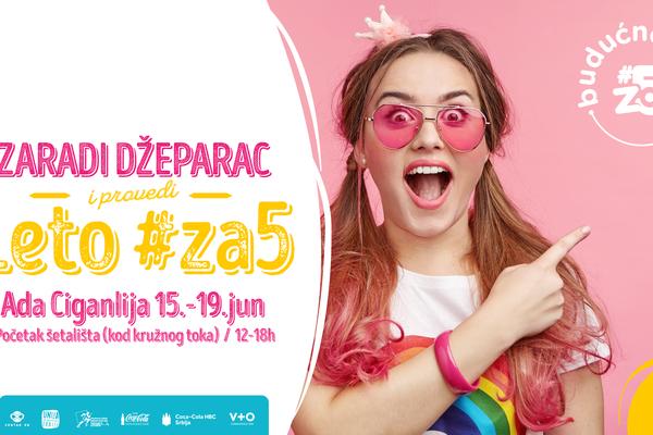 Zaradi džeparac i provedi Leto #za5