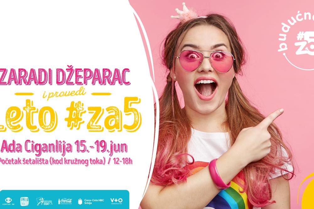 Zaradi džeparac i provedi Leto #za5