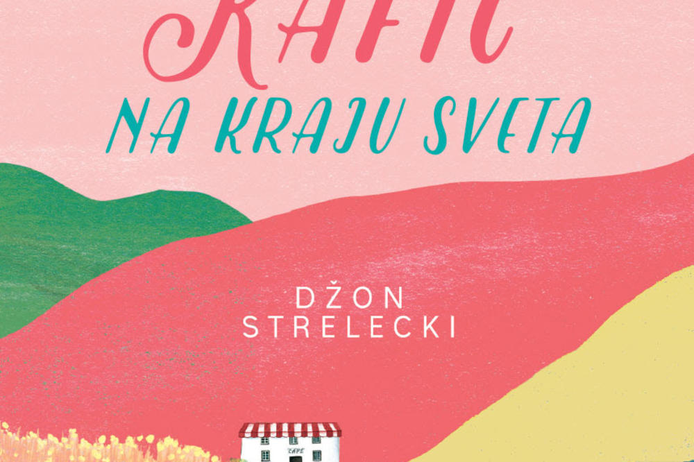 Knjiga koja menja pogled na svet: Povratak u kafić na kraju sveta