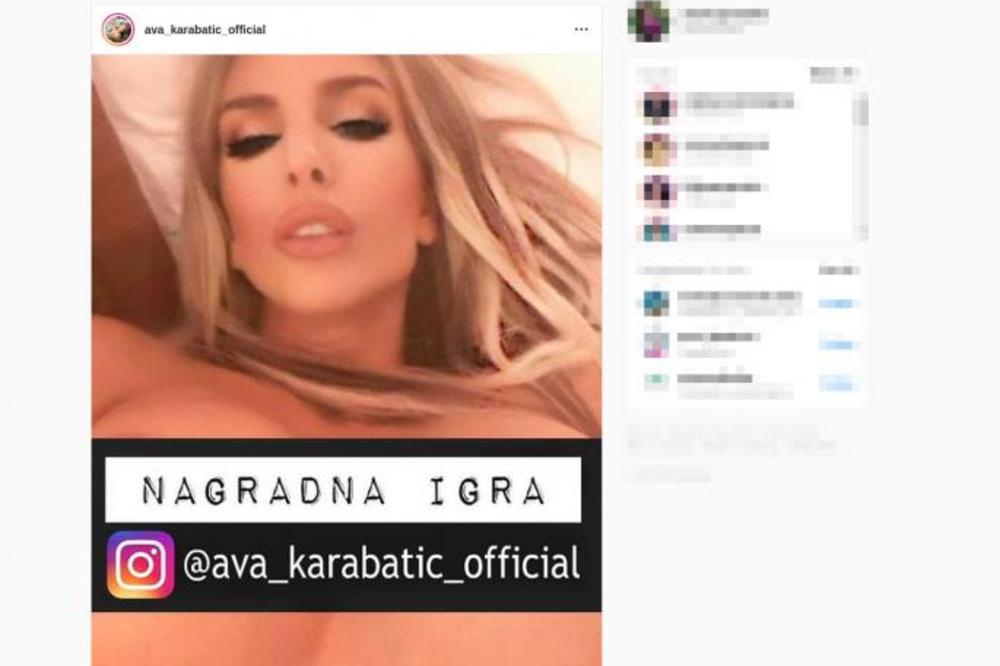 AVA KARABATIĆ NUDI SE*S FANU KOJI ISPUNI SLEDEĆE USLOVE: Hoću da ISPROBAM nešto novo, zato vam dajem NAGRADNU IGRU