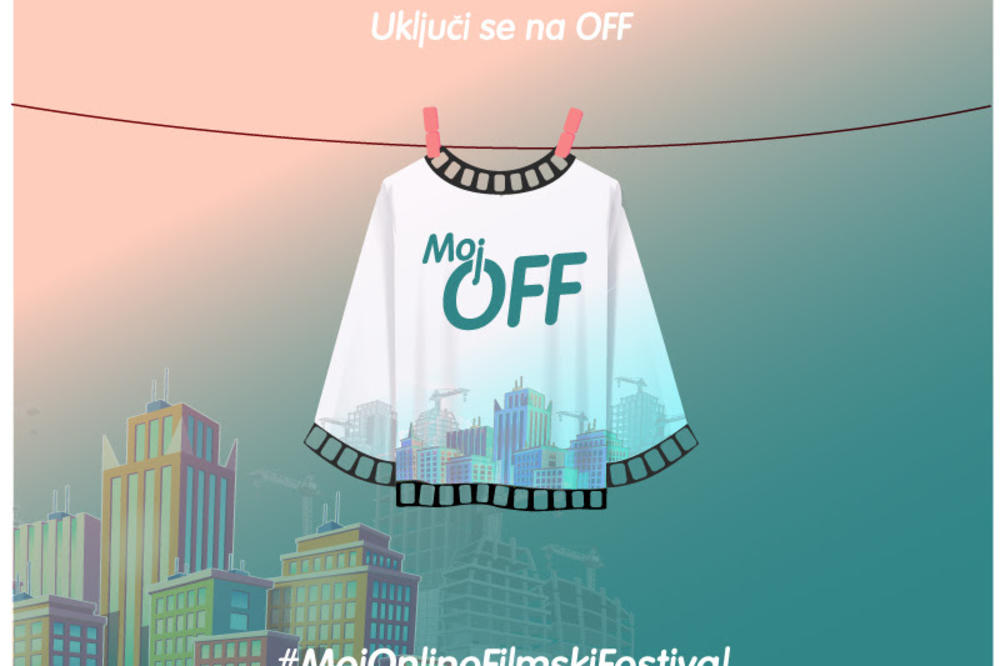 MOJ ONLINE FILMSKI FESTIVAL -MOJ OFF: BESPLATNI FILMSKI ONLINE FESTIVAL OD 27. MARTA
