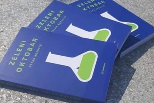 PETAR BOŽOVIĆ OBJAVIO ROMAN ZELENI OKTOBAR