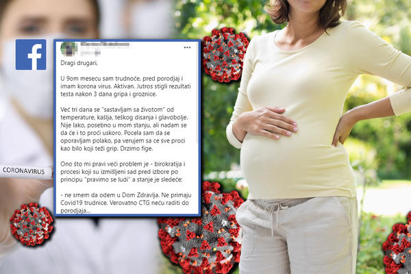 U DEVETOM SAM MESECU TRUDNOĆE, IMAM KORONU, ALI NE ŽELE DA ME TESTIRAJU! U kakvo smo se to društvo pretvorili?