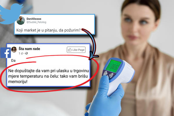 LJUDI, NEMOJTE DA DOZVOLITE DA VAM MERE TEMPERATURU PRI ULASKU U PRODAVNICE! Nova teorija zavere je NENADJE*IVA