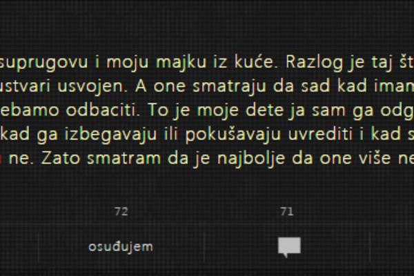 IZBACILA SAM SVOJU MAJKUI SVEKRVU IZ KUĆE! Smeta im ON, NEKA SE TERAJU SVI, ja njega ne dam!