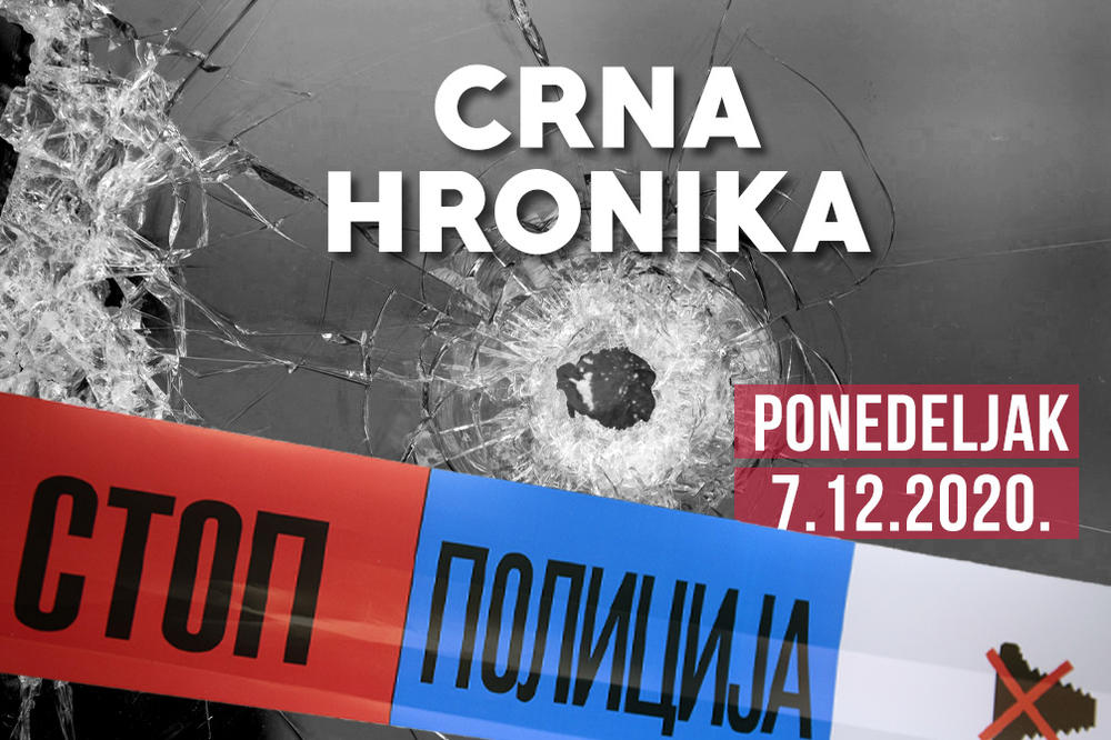 CRNA HRONIKA ZA 7. DECEMBAR 2020: Uhapšene ubice iz Jarka, Nišlija pao sa 7. sprata, nije mu bilo spasa