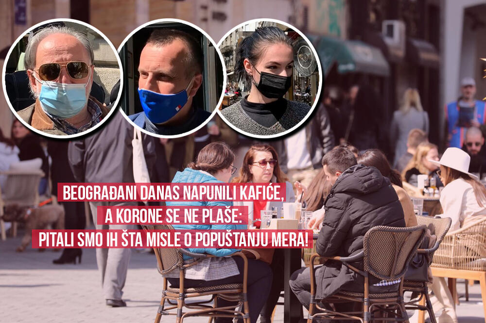 BEOGRAĐANI DANAS NAPUNILI KAFIĆE, A KORONE SE NE PLAŠE: Pitali smo ih šta misle o POPUŠTANJU MERA! (VIDEO)