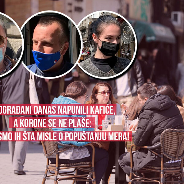 BEOGRAĐANI DANAS NAPUNILI KAFIĆE, A KORONE SE NE PLAŠE: Pitali smo ih šta misle o POPUŠTANJU MERA! (VIDEO)