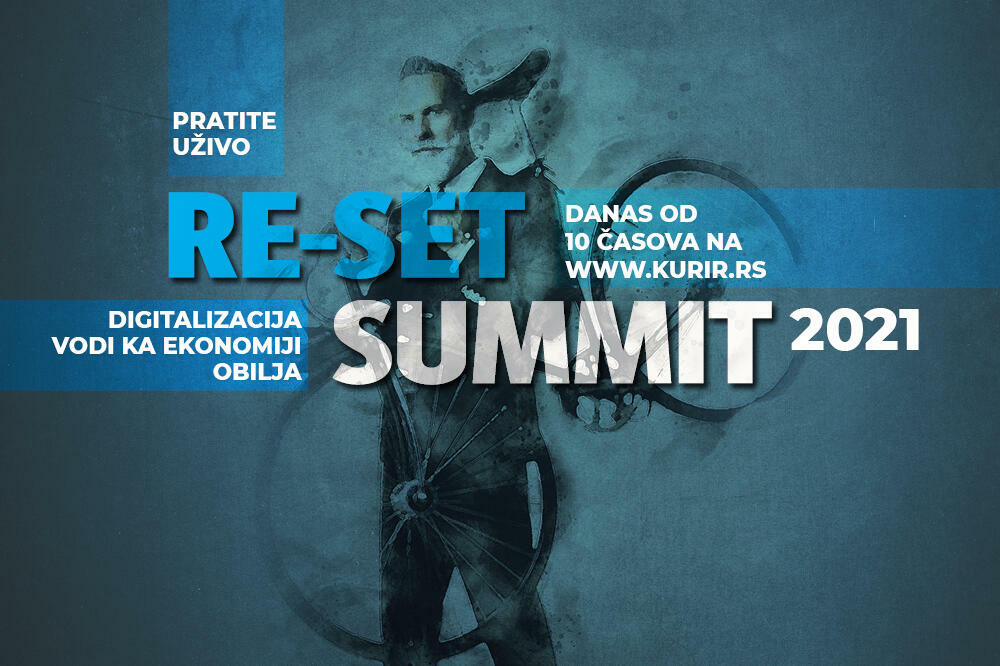 Pratite RE-SET SUMMIT UŽIVO I DANAS OD 10 SATI NA KURIR.RS! EKONOMIJA: DIGITALIZACIJA VODI KA EKONOMIJI OBILJA