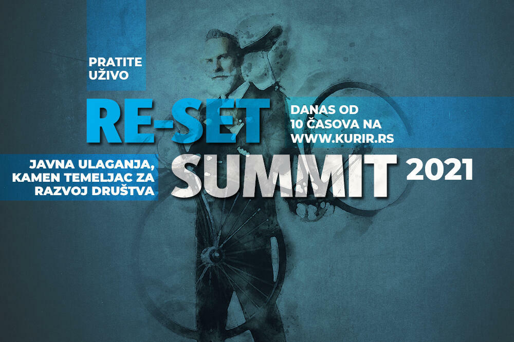 Pratite RE-SET SUMMIT UŽIVO OD 10 SATI NA KURIR.RS! EKONOMIJA: JAVNA ULAGANJA, KAMEN TEMELJAC ZA RAZVOJ DRUŠTVA