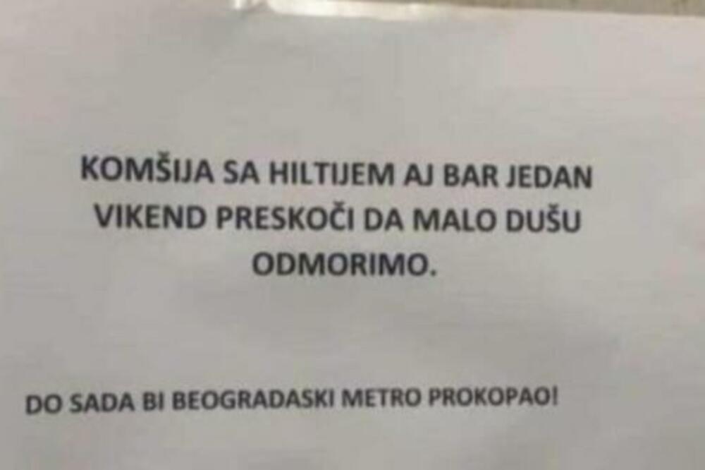 "KOMŠIJA SA HILTIJEM, AJ JEDAN VIKEND PRESKOČI, DO SAD BI BEOGRADSKI METRO PROKOPAO" Hit poruka iz zgrade (FOTO)