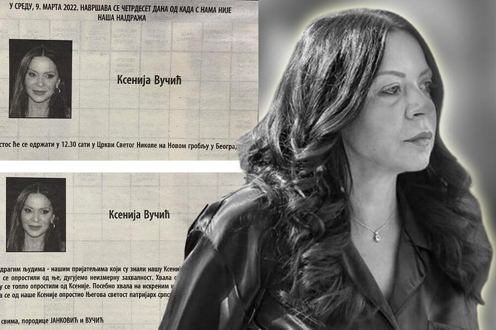 40 DANA OD SMRTI KSENIJE VUČIĆ: Porodice objavile čitulje (FOTO)