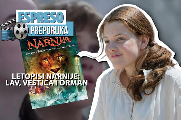 ESPRESO PREPORUKA ZA GLEDANJE: Stvar može ujedno biti i dobra i užasna - "LETOPISI NARNIJE: LAV, VEŠTICA I ORMAN"