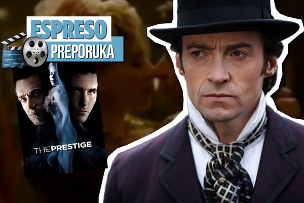 ESPRESO PREPORUKA ZA GLEDANJE: Žrtva je cena dobrog trika - "PRESTIŽ"