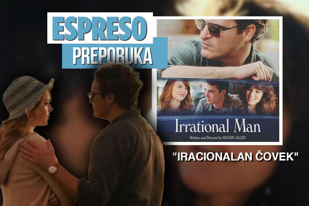 ESPRESO PREPORUKA ZA GLEDANJE: Da li cilj opravdava sredstvo? - "IRACIONALAN ČOVEK"