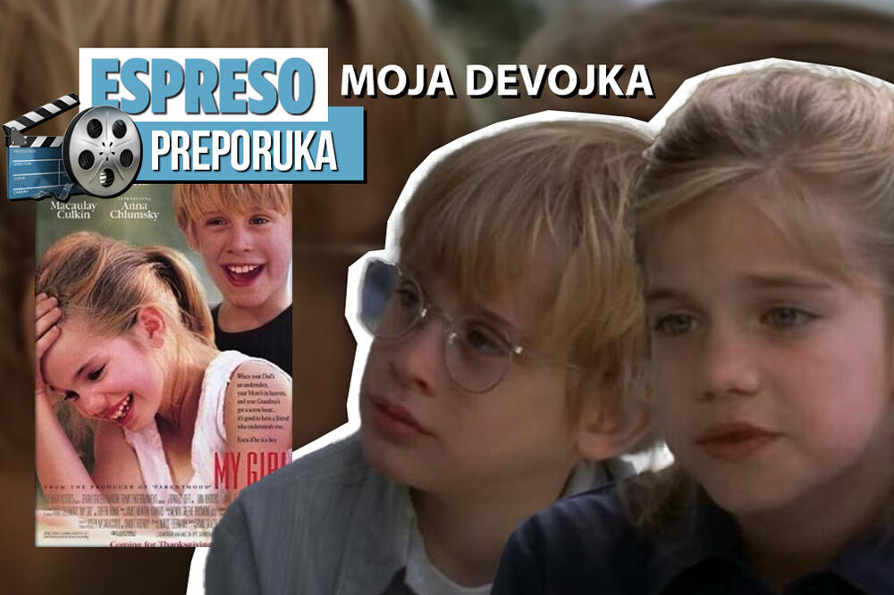 ESPRESO PREPORUKA ZA GLEDANJE: Život ne čini samo smrt - "MOJA DEVOJKA"