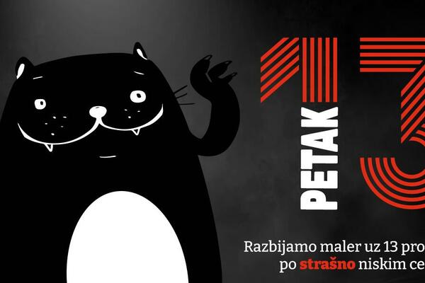 Petak 13.- razbij maler kupovinom 13 proizvoda po nikad nižim cenama!