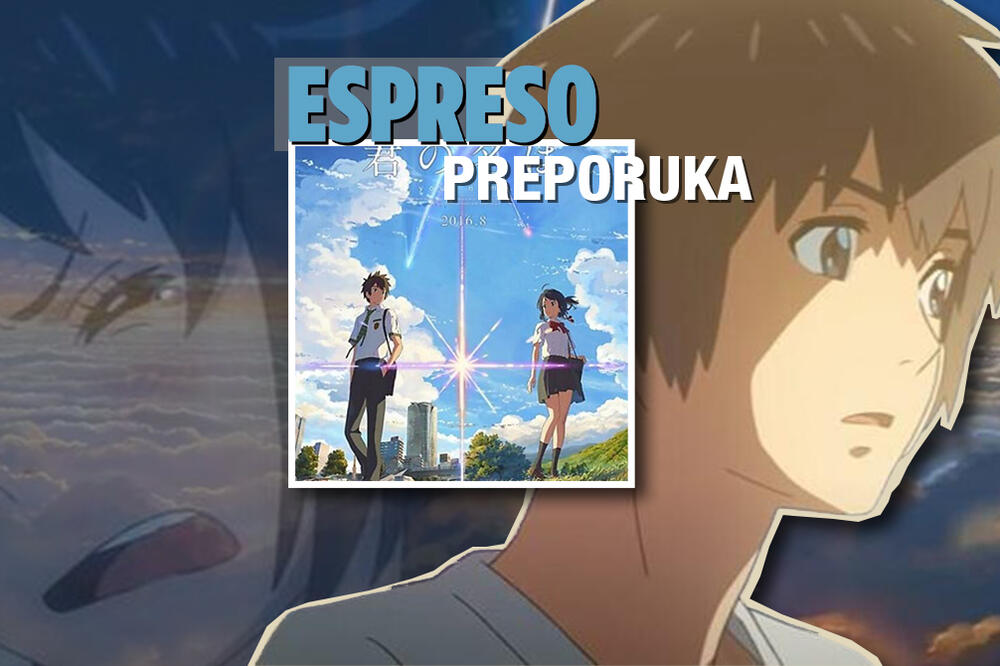 ESPRESO PREPORUKA ZA GLEDANJE: Kunem se da ću te ponovo naći bez obzira na sve - "TVOJE IME"