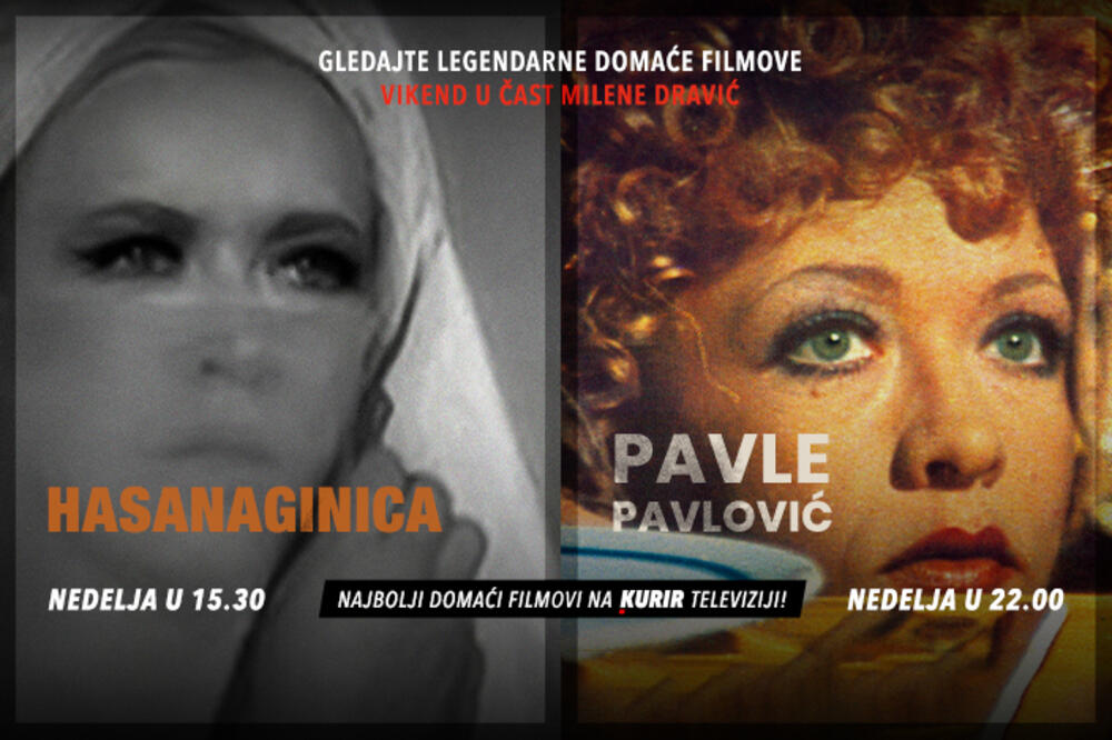 FILMSKI VIKEND NA KURIR TELEVIZIJI SA MILENOM DRAVIĆ: Pogledajte “Hasanaginica” i “Pavle Pavlović”