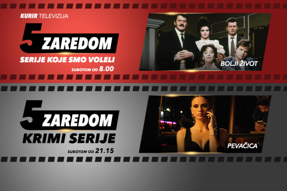 GLEDAJTE NAJBOLJE DOMAĆE SERIJE NA KURIR TELEVIZIJI! Bolji život i Pevačica u “5 zaredom”
