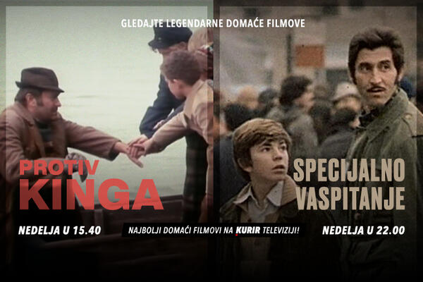 NAJBOLJI DOMAĆI FILMOVI NA KURIR TELEVIZIJI: Danas "Protiv Kinga" i "Specijalno vaspitanje"