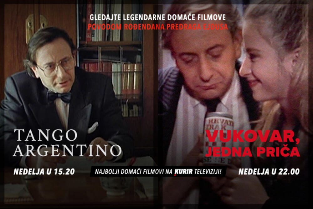 VIKEND U ČAST PREDRAGA EJDUSA: Pogledajte filmove “Tango Argentino” i “Vukovar, jedna priča” na Kurir televiziji