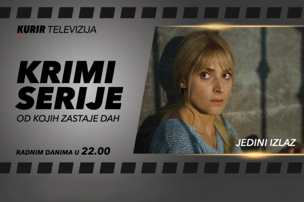 OD VEČERAS “JEDINI IZLAZ” NA KURIR TELEVIZIJI: Nova krimi serija koja nas neprestano drži u neizvesnosti