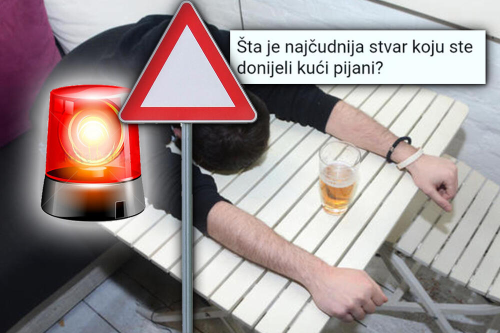 SRBI, ŠTA JE NAJČUDNIJA STVAR KOJU STE DONELI KUĆI PIJANI? Odgovori na ovo pitanje će vas PATOSIRATI od smeha