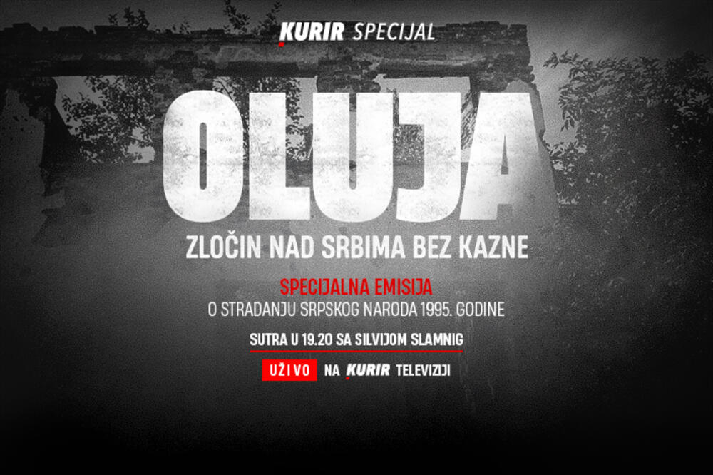 OLUJA - ZLOČIN NAD SRBIMA BEZ KAZNE: U petak na Kurir televiziji gledajte Kurir specijal od 19.20 časova