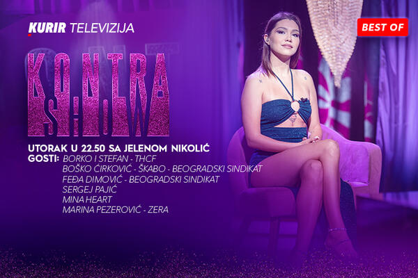 NE PROPUSTITE SPECIJALNO IZDANJE EMISIJE "KONTRA ŠOU": Podsetite se gostovanja koja su obeležila ovu sezonu!