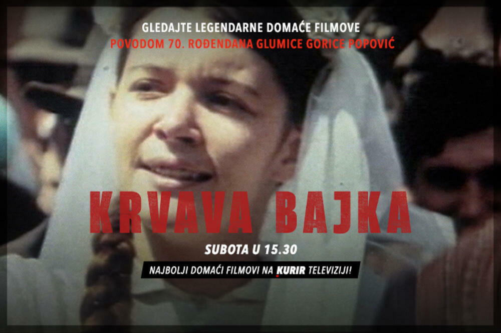 KULTNI FILM GORICE POPOVIĆ NA KURIR TELEVIZIJI! Danas u 15.30 časova pogledajte film "Krvava bajka"