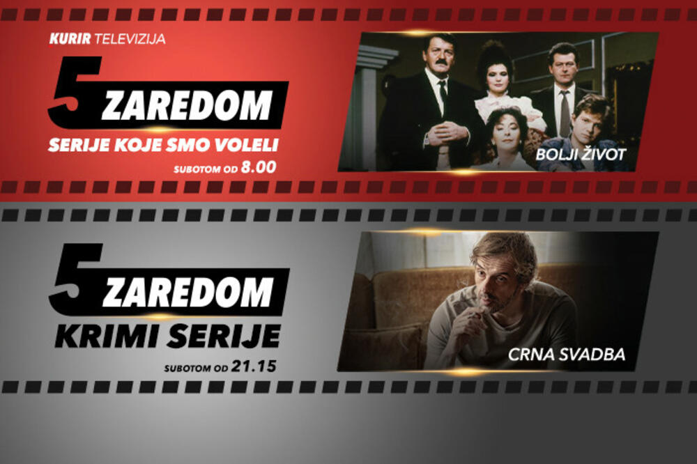 “BOLJI ŽIVOT” I “CRNA SVADBA” NA KURIR TELEVIZIJI: Gledajte sve propuštene epizode u “5 zaredom”!