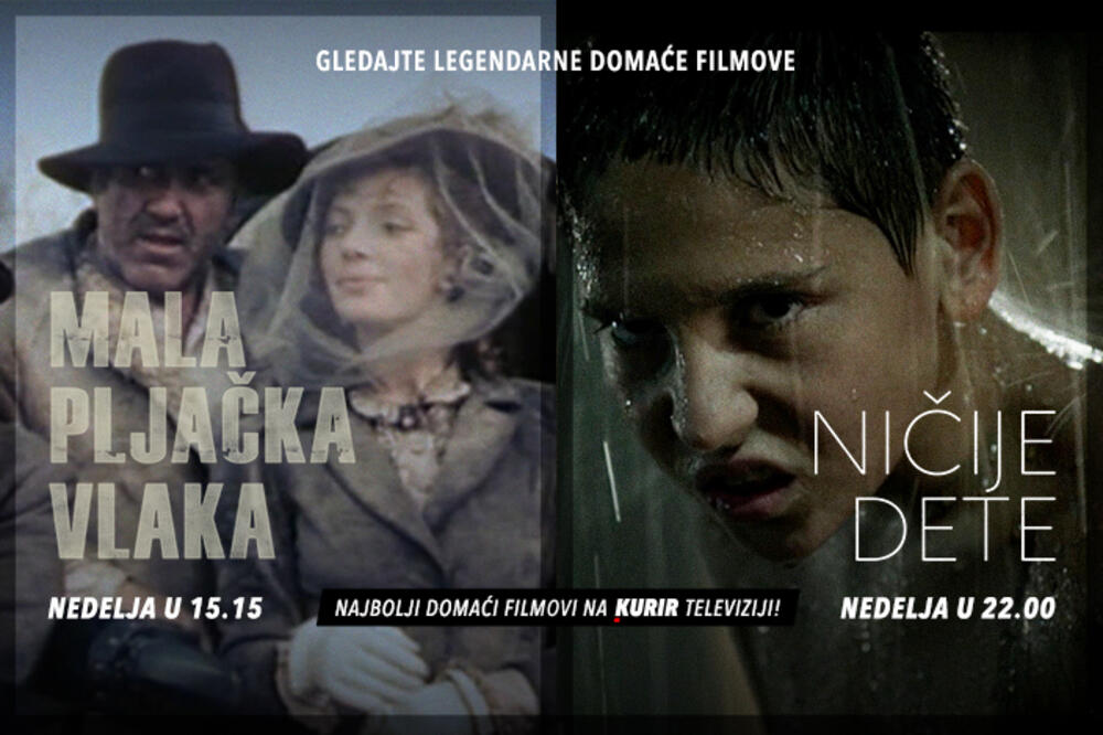 PROVEDITE VIKEND UZ NAJBOLJE DOMAĆE FILMOVE NA KURIR TELEVIZIJI: Danas „Mala pljačka vlaka“ i „Ničije dete“