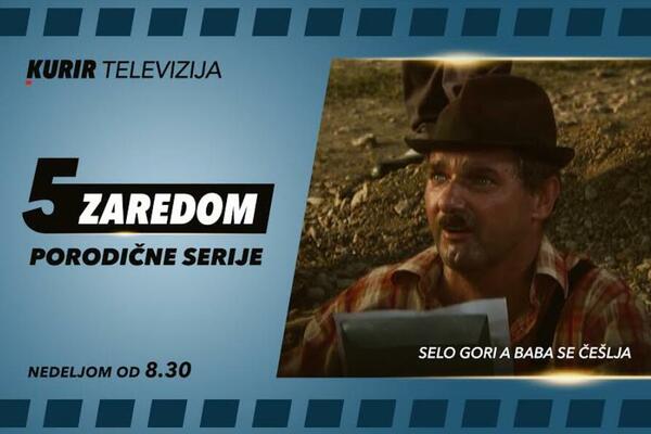 "SELO GORI, A BABA SE ČEŠLJA" NA KURIR TELEVIZIJI: Pogledajte propuštene epizode u "5 zaredom"